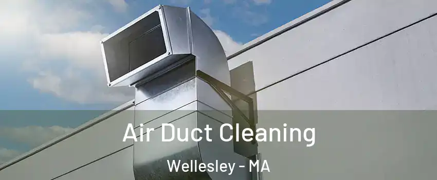  Air Duct Cleaning Wellesley - MA