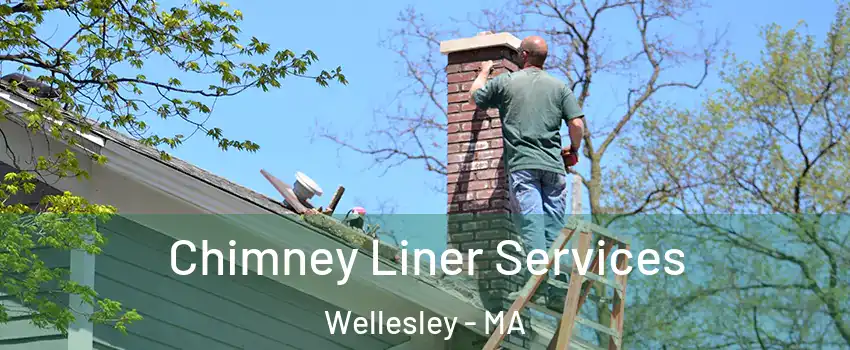  Chimney Liner Services Wellesley - MA