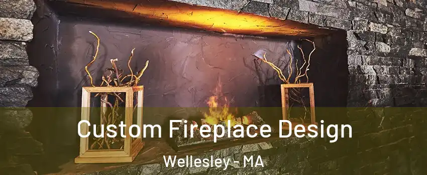  Custom Fireplace Design Wellesley - MA