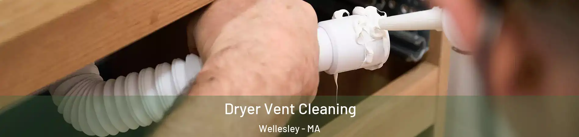  Dryer Vent Cleaning Wellesley - MA