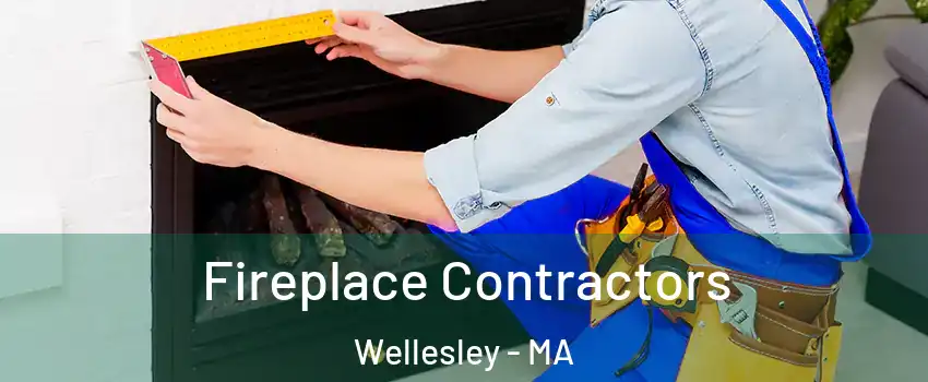  Fireplace Contractors Wellesley - MA