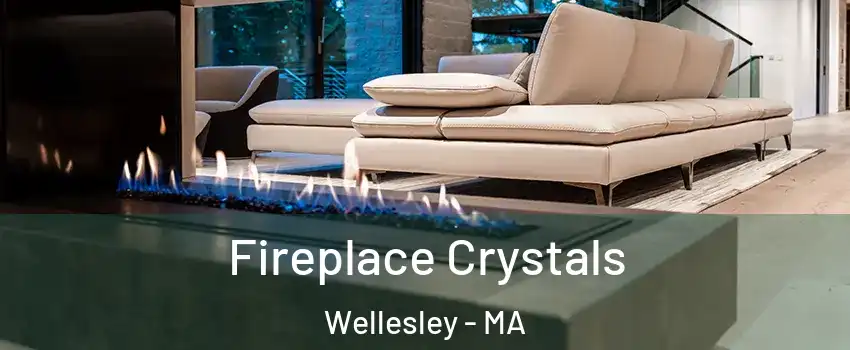  Fireplace Crystals Wellesley - MA