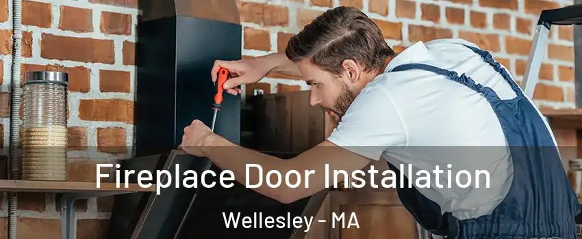  Fireplace Door Installation Wellesley - MA