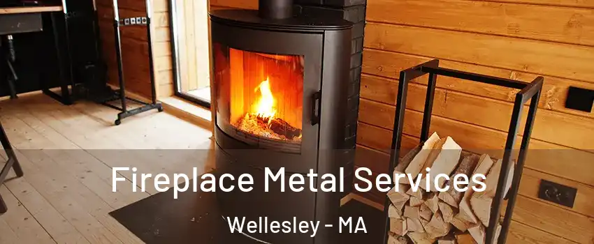 Fireplace Metal Services Wellesley - MA