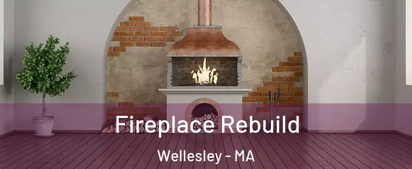  Fireplace Rebuild Wellesley - MA