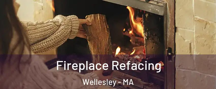  Fireplace Refacing Wellesley - MA