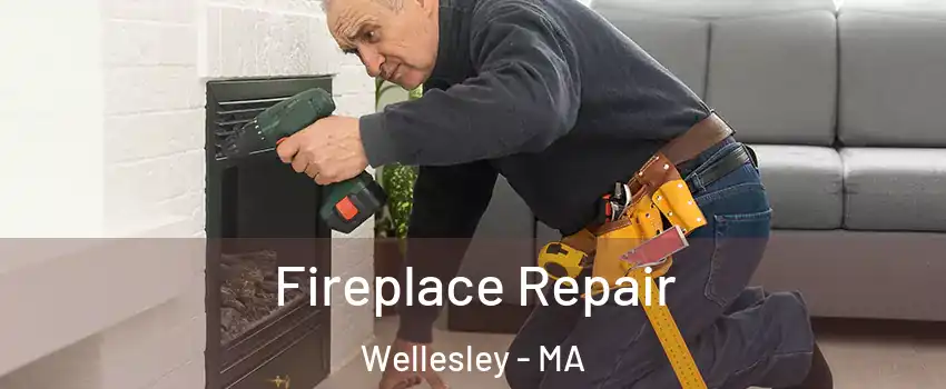  Fireplace Repair Wellesley - MA