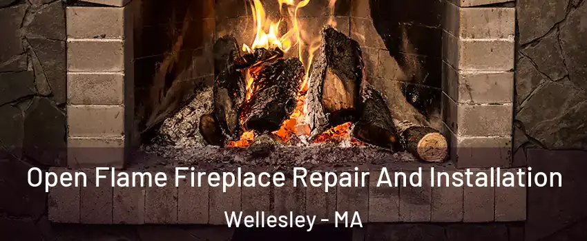  Open Flame Fireplace Repair And Installation Wellesley - MA