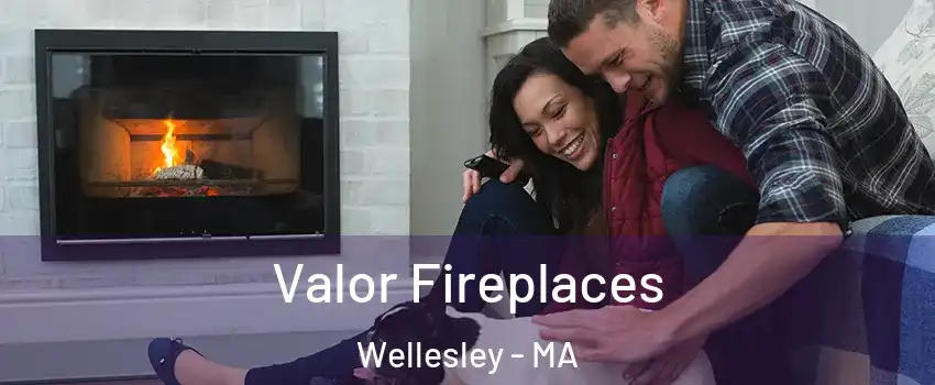  Valor Fireplaces Wellesley - MA