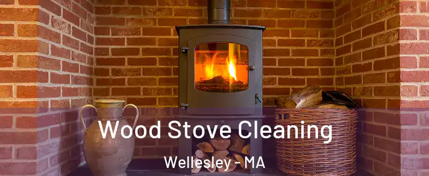  Wood Stove Cleaning Wellesley - MA