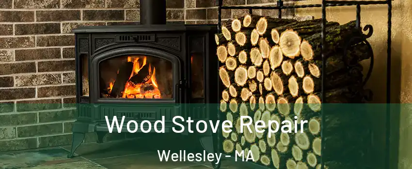  Wood Stove Repair Wellesley - MA